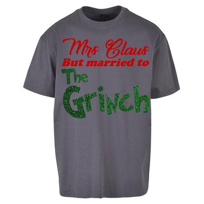 Mrs Claus But Married To The Grinch Christmas Oversized T Shirts
