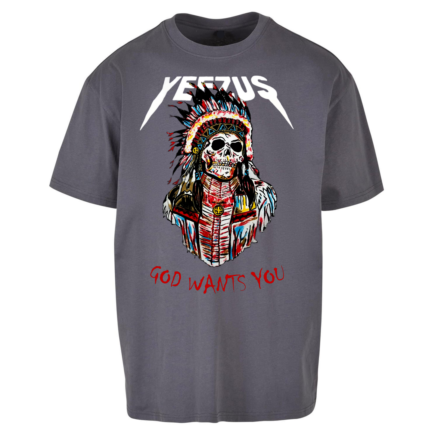 Yeezus God Wants You Oversized T Shirts