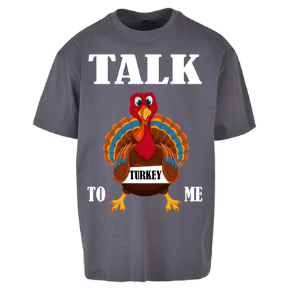 Talk Turkey To Me Christmas Oversized T Shirts