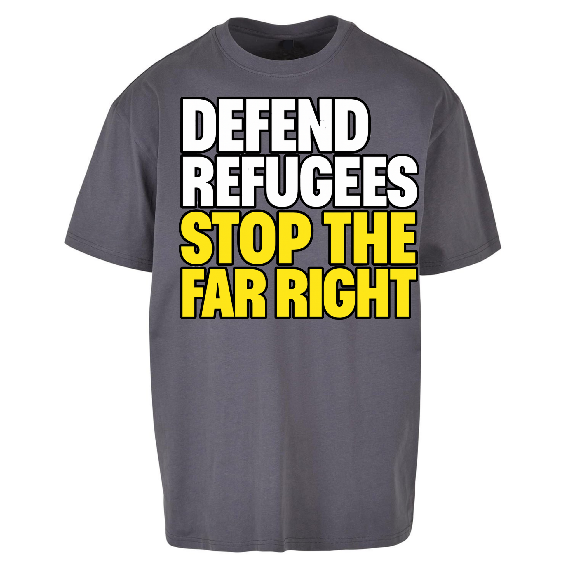 Defend Refugees Stop The Far Right Oversized T Shirts