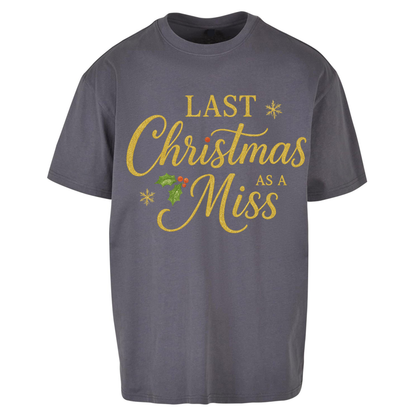 Last Christmas as a Miss Oversized T Shirts