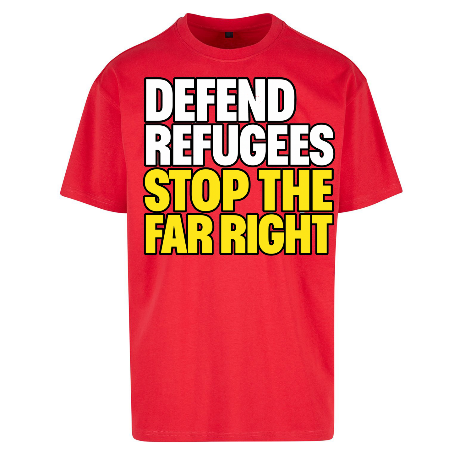 Defend Refugees Stop The Far Right Oversized T Shirts