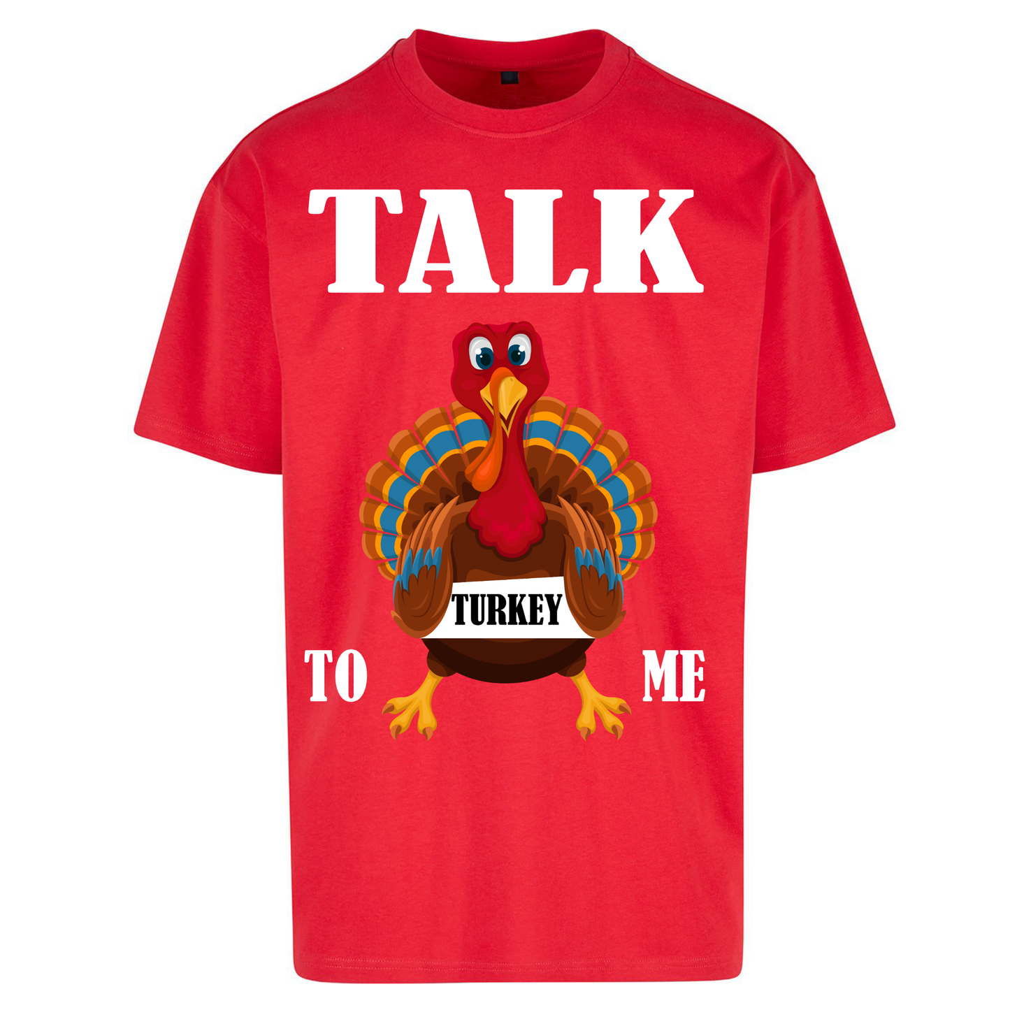 Talk Turkey To Me Christmas Oversized T Shirts