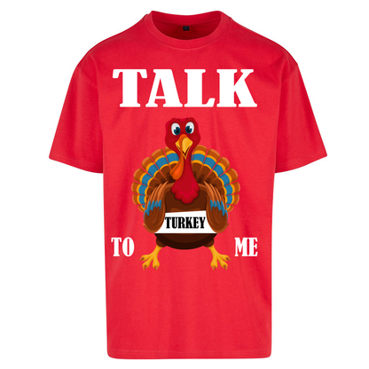 Talk Turkey To Me Christmas Oversized T Shirts
