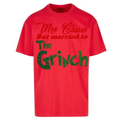 Mrs Claus But Married To The Grinch Christmas Oversized T Shirts