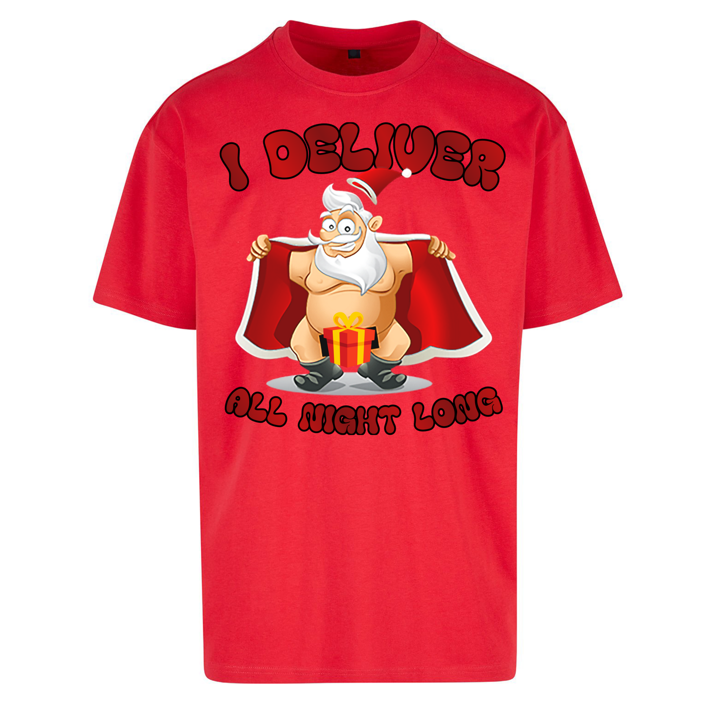 Santa Claus I Deliver All Night Long Christmas Oversized T Shirts
