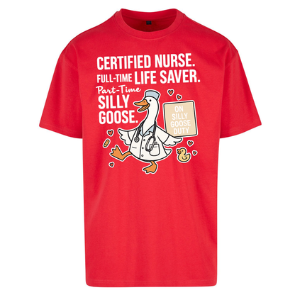 Full Time Nurse Part Time Silly Goose Oversized T Shirts