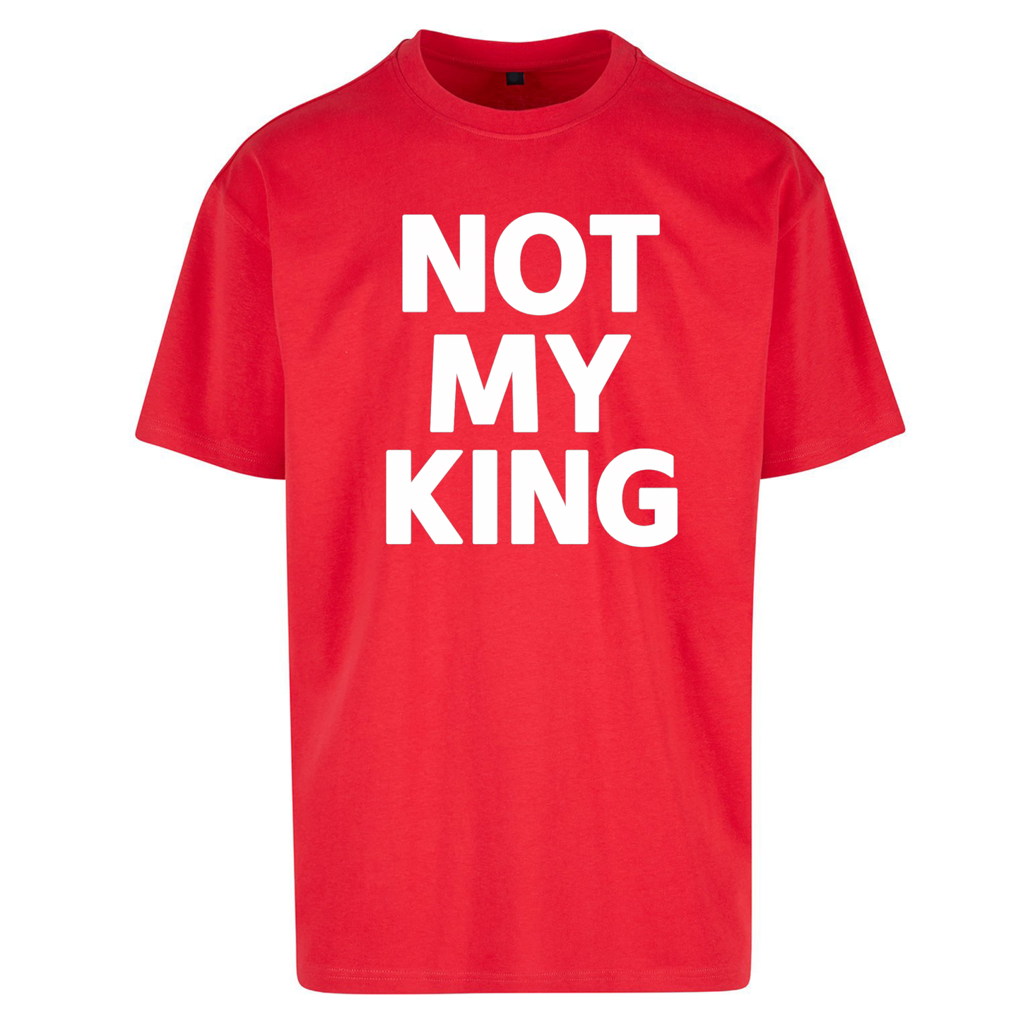 Not My King Oversized T Shirts