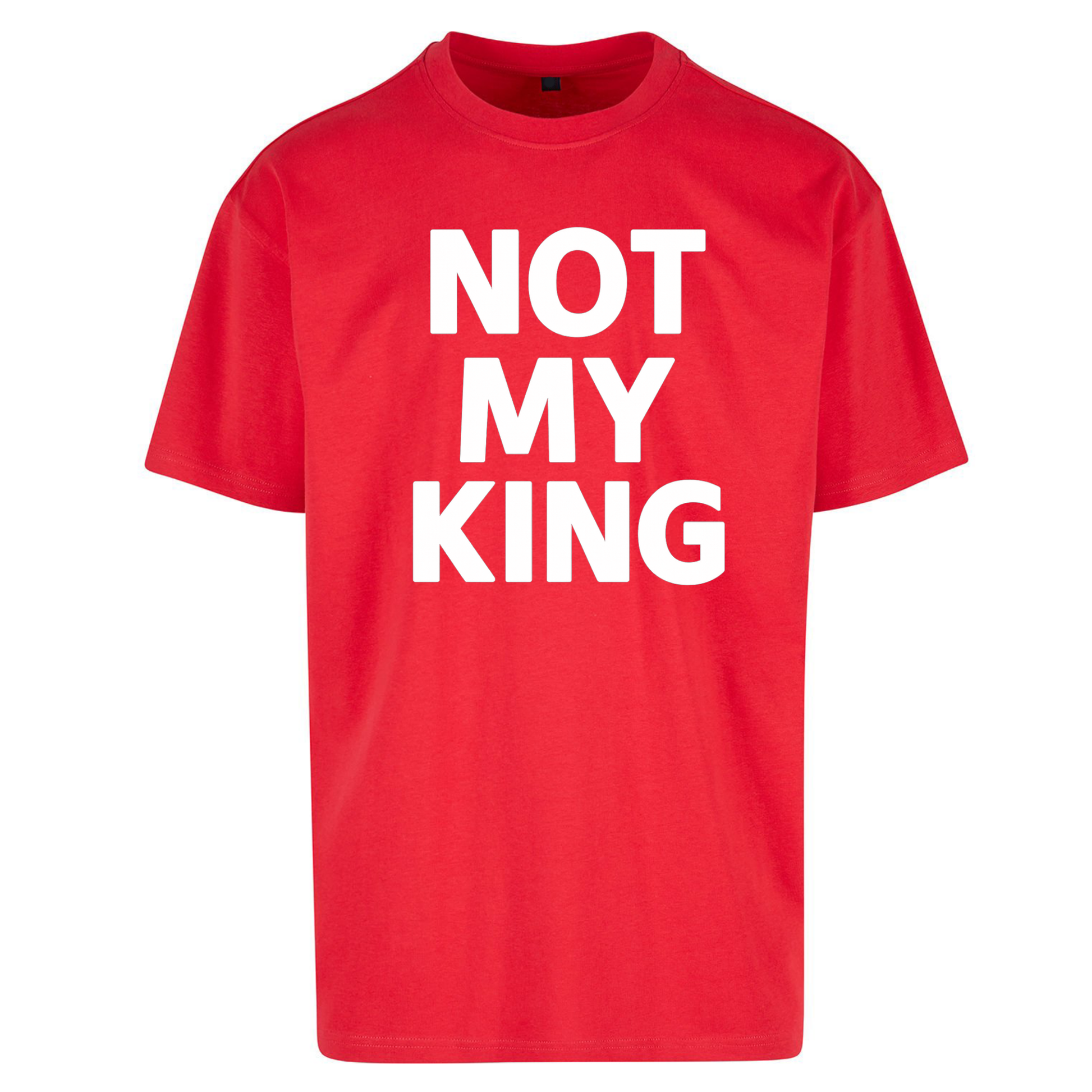 Not My King Oversized T Shirts