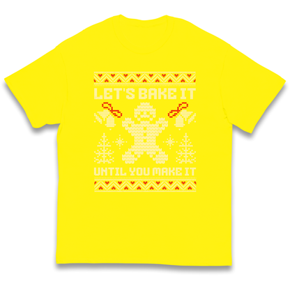 Lets Bake It Until You Make it Christmas kids t shirt