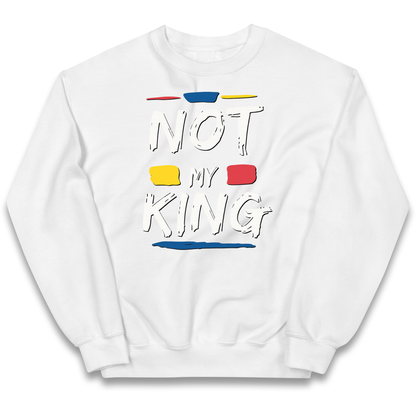 Not My King Slogan kids sweatshirt