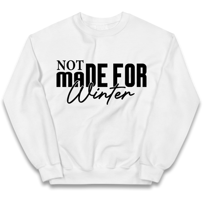Not Made For Winter Christmas kids sweatshirt
