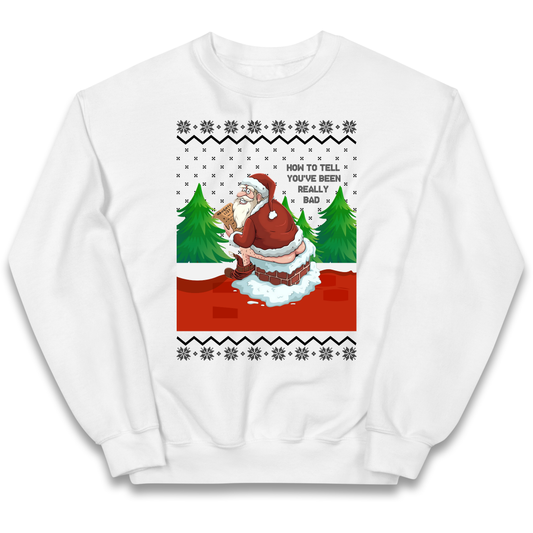 How To Tell That You've Been Really Bad kids sweatshirt