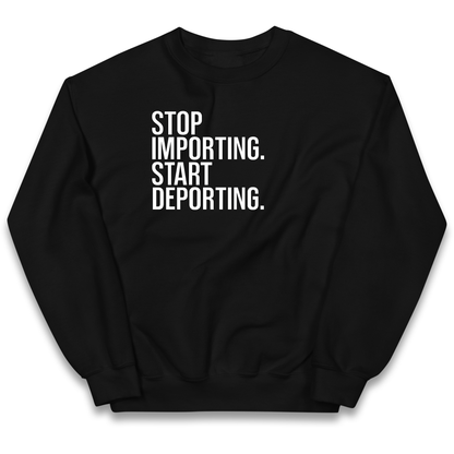 STOP IMPORTING START DEPORTING kids sweatshirt