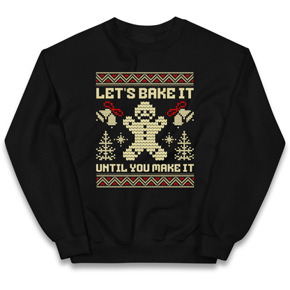 Lets Bake It Until You Make it Christmas kids sweatshirt