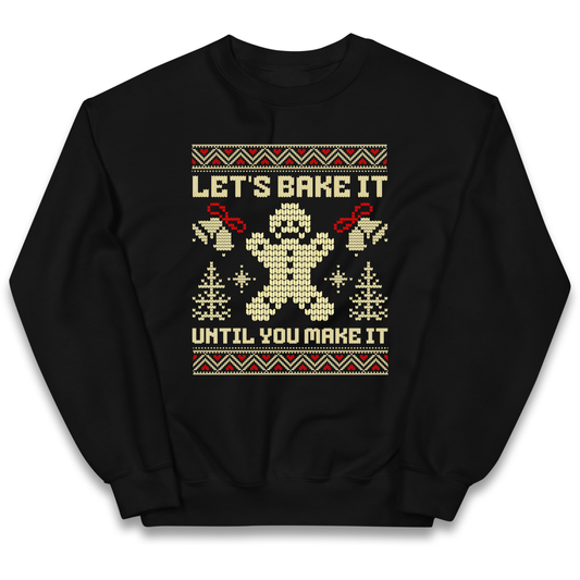 Lets Bake It Until You Make it Christmas kids sweatshirt