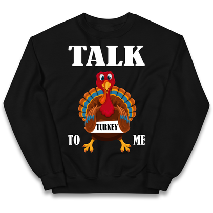 Talk Turkey To Me Christmas kids sweatshirt
