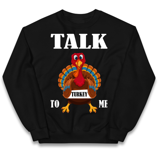 Talk Turkey To Me Christmas kids sweatshirt