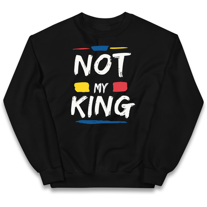 Not My King Slogan kids sweatshirt