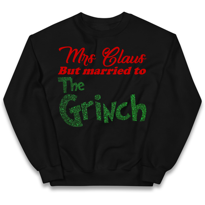 Mrs Claus But Married To The Grinch Christmas kids sweatshirt