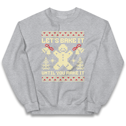 Lets Bake It Until You Make it Christmas kids sweatshirt