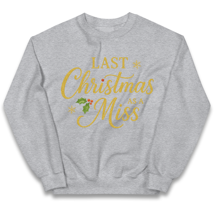 Last Christmas as a Miss kids sweatshirt