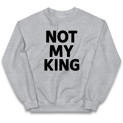 Not My King kids sweatshirt