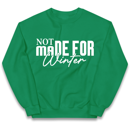 Not Made For Winter Christmas kids sweatshirt
