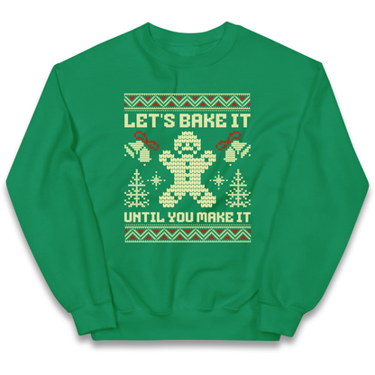 Lets Bake It Until You Make it Christmas kids sweatshirt