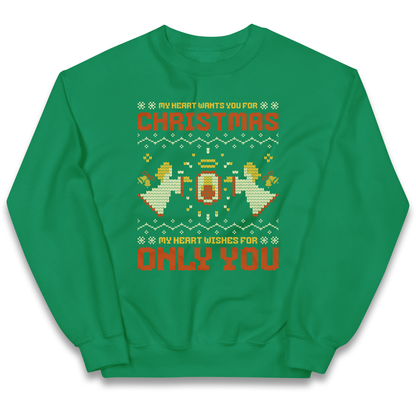 My Heart Wants You For Christmas Only You Christmas kids sweatshirt