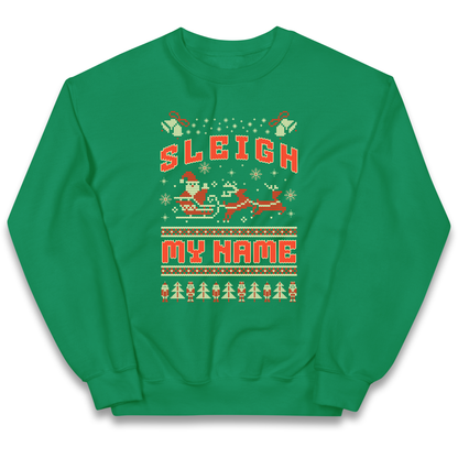 Sleigh My Name Christmas kids sweatshirt