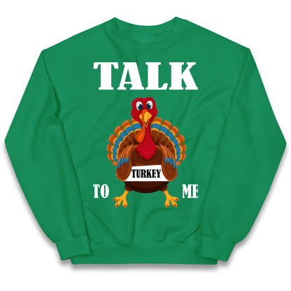 Talk Turkey To Me Christmas kids sweatshirt