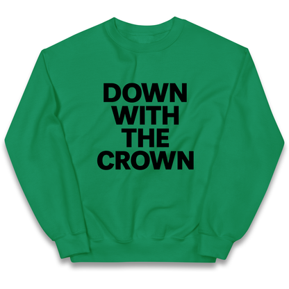 DOWN WITH THE CROWN kids sweatshirt