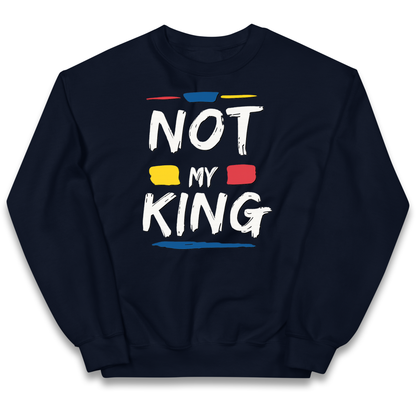 Not My King Slogan kids sweatshirt