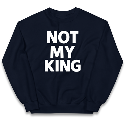 Not My King kids sweatshirt