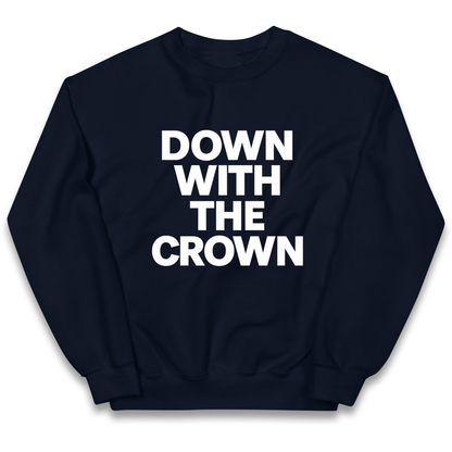 DOWN WITH THE CROWN kids sweatshirt
