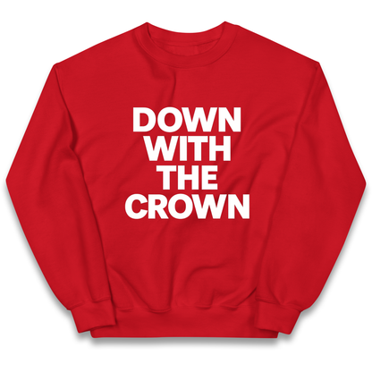 DOWN WITH THE CROWN kids sweatshirt