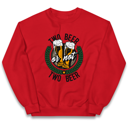 Two Beer or not Two Beer kids sweatshirt