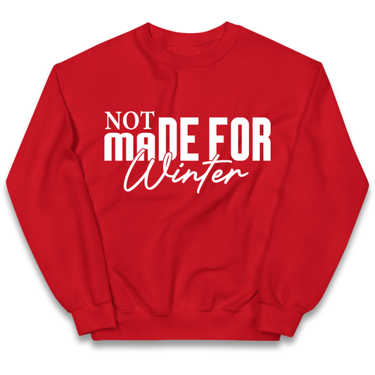 Not Made For Winter Christmas kids sweatshirt