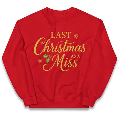 Last Christmas as a Miss kids sweatshirt