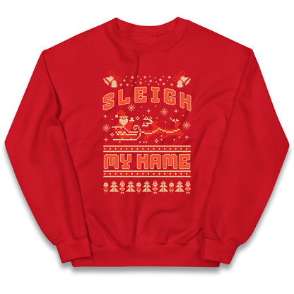 Sleigh My Name Christmas kids sweatshirt