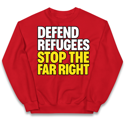 Defend Refugees Stop The Far Right kids sweatshirt