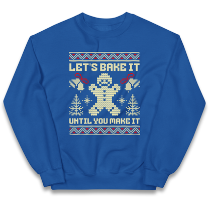 Lets Bake It Until You Make it Christmas kids sweatshirt