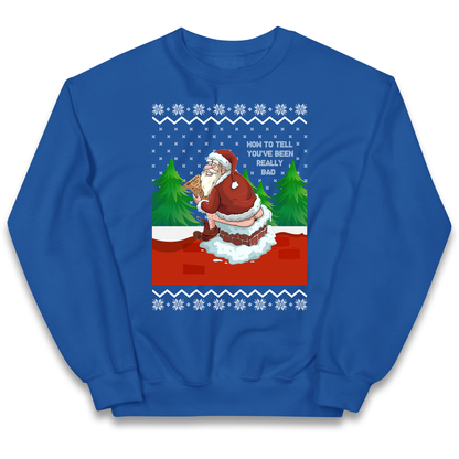 How To Tell That You've Been Really Bad kids sweatshirt