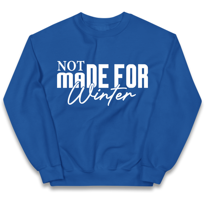 Not Made For Winter Christmas kids sweatshirt