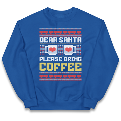 Dear Santa Please Bring Coffee kids sweatshirt