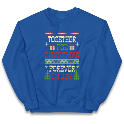 Together for Christmas Forever in Joy Christmas kids sweatshirt