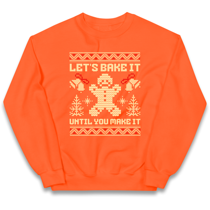 Lets Bake It Until You Make it Christmas kids sweatshirt