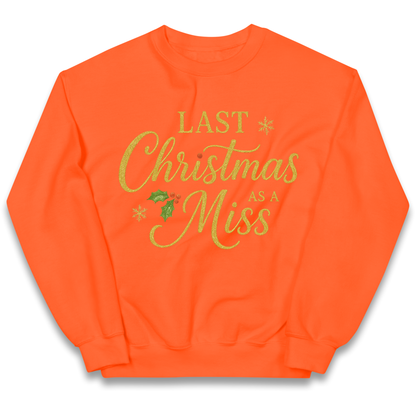 Last Christmas as a Miss kids sweatshirt