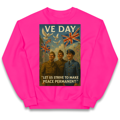 VE Day Let Us Strive to Make Peace Permanent kids sweatshirt